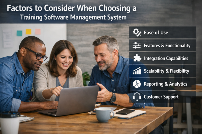 Factors to Consider When Choosing a Training Software Management System