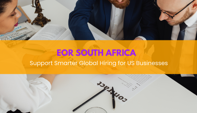 How EOR Companies in South Africa Support Smarter Global Hiring for US Businesses